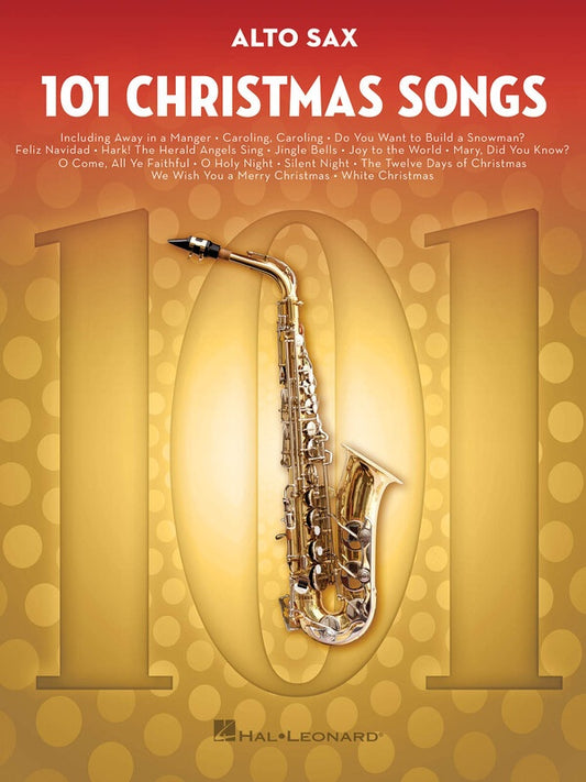 101 CHRISTMAS SONGS FOR ALTO SAX 